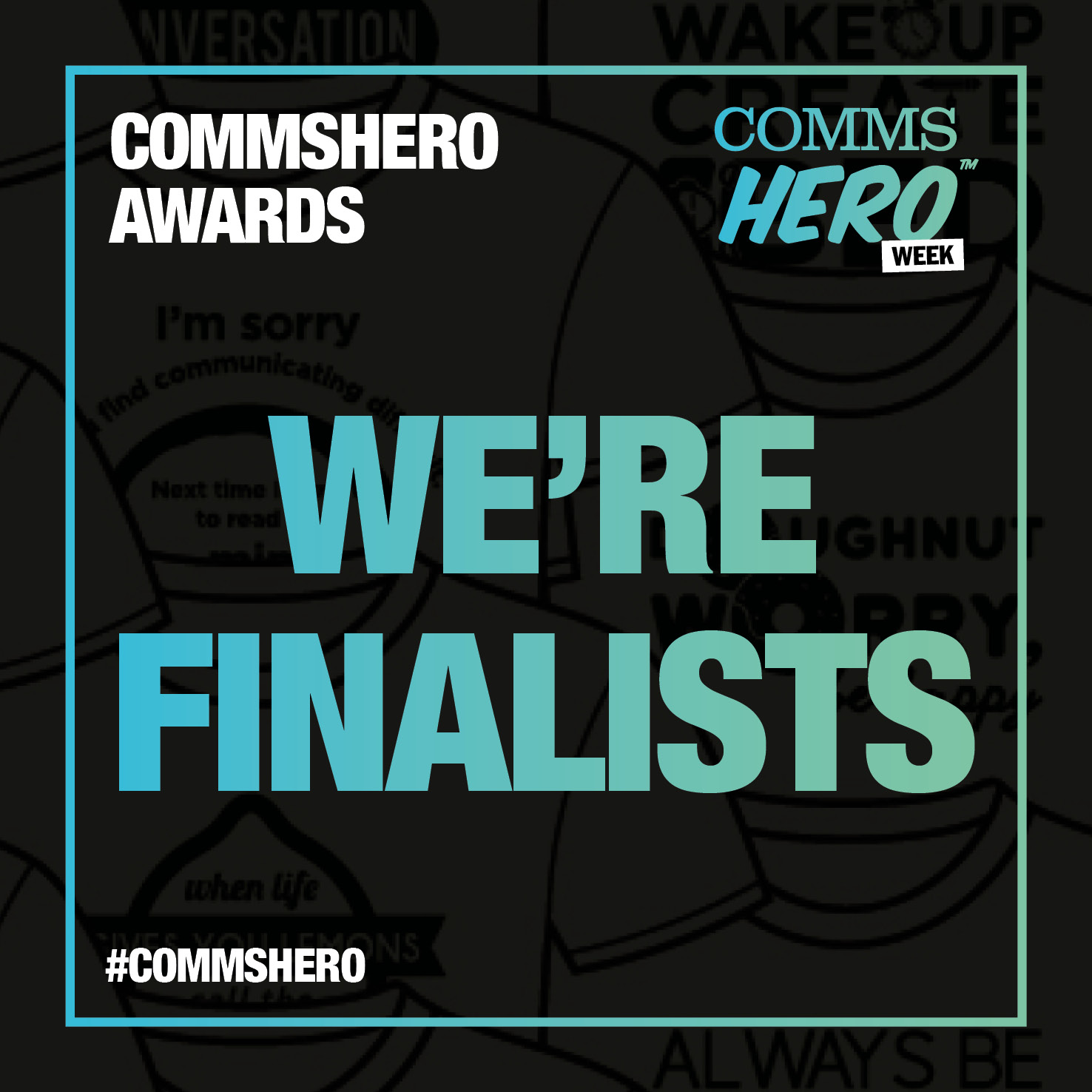 COMMSHERO AWARDS - We're Finalists