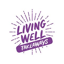 Living Well Takeaways Logo